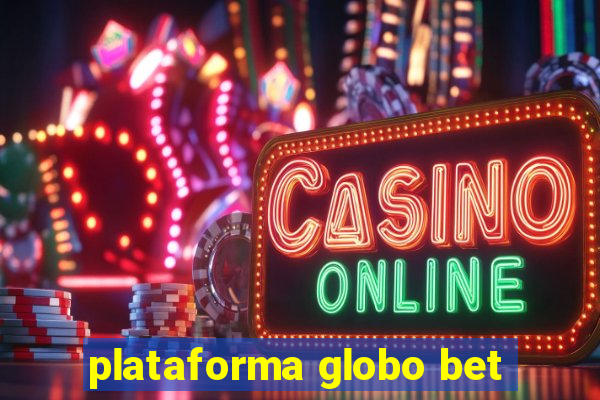 plataforma globo bet